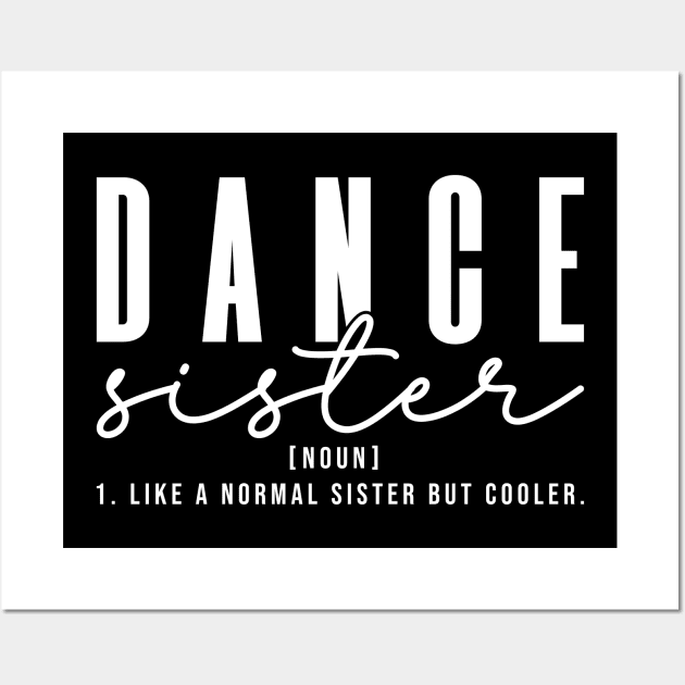 Dance Sister Definition Funny Competition Dance Sister Team Wall Art by Nisrine